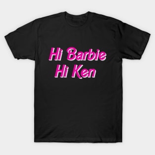 Hi Barbie Hi Ken T-Shirt